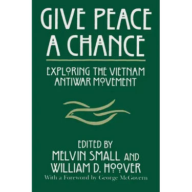 Give Peace a Chance: Exploring the Vietnam Antiwar Movement