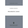 Pragmatic Logic