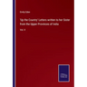 'Up the Country' Letters written to her Sister from the Upper Provinces of India: Vol. II