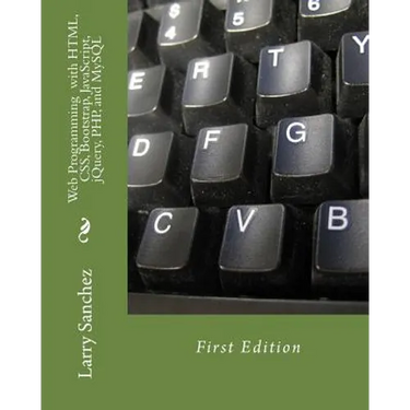 Web Programming with HTML, CSS, Bootstrap, JavaScript, jQuery, PHP, and MySQL