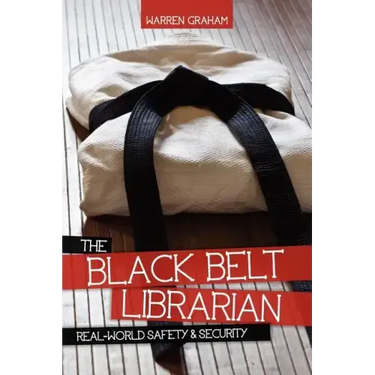 The Black Belt Librarian: Real-World Safety & Security