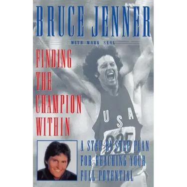 Finding the Champion Within: A Step-By-Step Plan for Reaching Your Full Potential