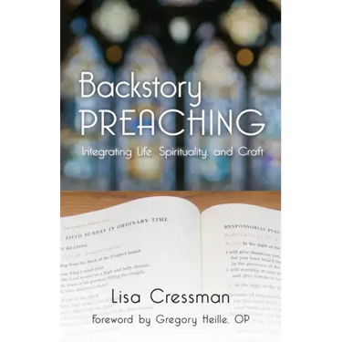 Backstory Preaching: Integrating Life, Spirituality, and Craft