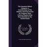 The Question Before Congress, a Consideration of the Debates and Final Action by Congress Upon Various Phases of the Race Question in the United State