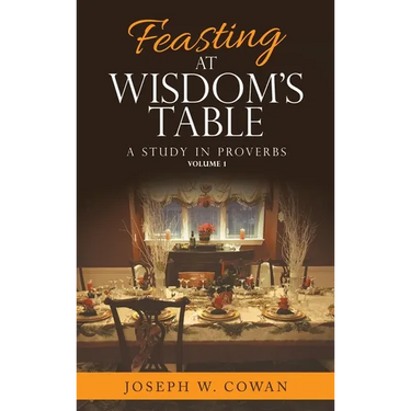 Feasting at Wisdom's Table: A Study in Proverbs