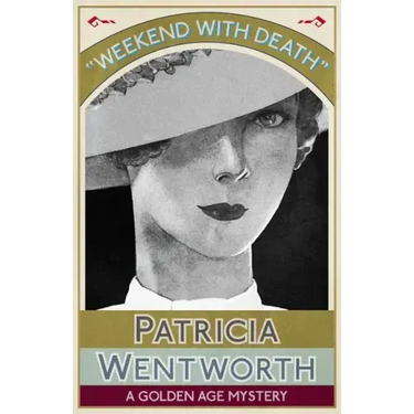 Weekend with Death: A Golden Age Mystery