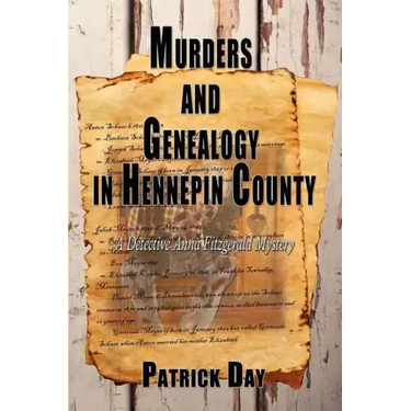 Murders and Genealogy in Hennepin County: A Detective Anna Fitzgerald Mystery
