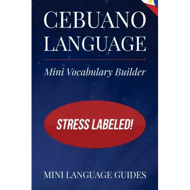 Cebuano Language Mini Vocabulary Builder: Stress Labeled!