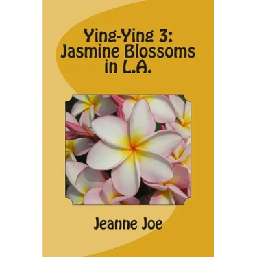 Ying-Ying 3: Jasmine Blossoms in L.A.