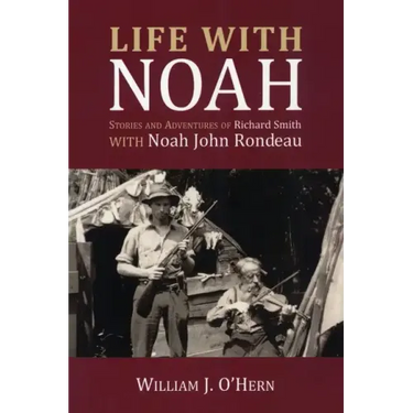 Life With Noah: Stories and Adventures of Richard Smith