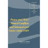 Peace and War: Armed Conflicts and International Order 1648-1989