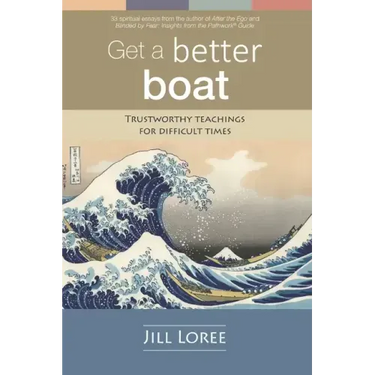 Get a Better Boat: Trustworthy teachings for difficult times