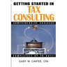 Getting Started in Tax Consulting