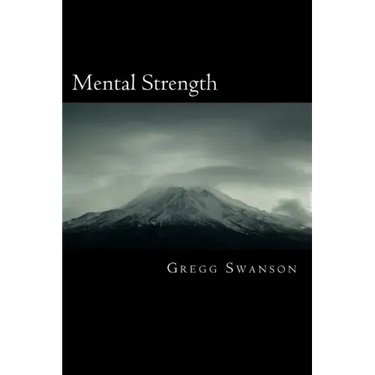 Mental Strength: Mental Training Skills to Develop Courage, Confidence and Commitment