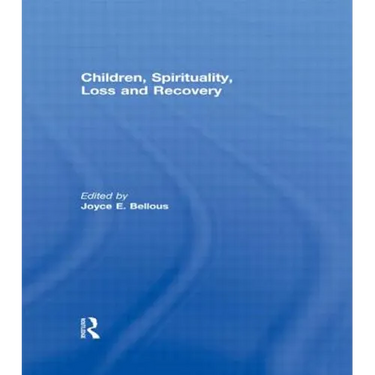 Children, Spirituality, Loss and Recovery