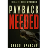 Thriller: Mystery: Payback Needed: (detective, murder, suspense, action, amateur fbi police private investigator noir mob dark d