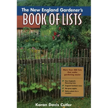 The New England Gardener's Book of Lists
