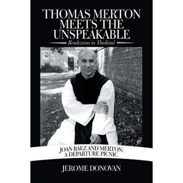 Thomas Merton Meets the Unspeakable: Rendezvous in Thailand