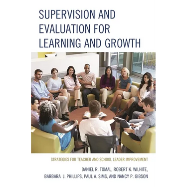 Supervision and Evaluation for Learning and Growth: Strategies for Teacher and School Leader Improvement