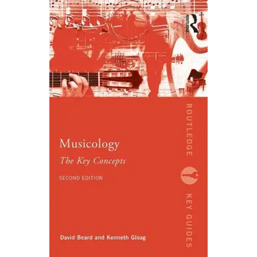 Musicology: The Key Concepts: The Key Concepts