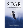 Soar in His Strength, Volume 2