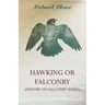 Hawking or Falconry (History of Falconry Series)