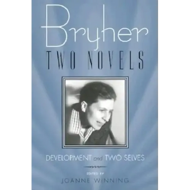 Bryher: Two Novels: Development and Two Selves