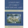 A History of Early Southeast Asia: Maritime Trade and Societal Development, 100-1500