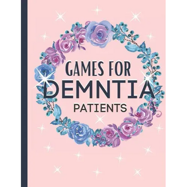Games For Dementia Patients: Huge Game Book To Keep The Brain Sharp For Dementia