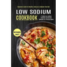 Low Sodium Cookbook: A Yummy Low-sodium Breakfast and Brunch Cookbook for Effortless Meals (Beginners Guide to Healthy Living on a Sodium-free Diet)