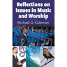 Reflections on Issues in Music and Worship