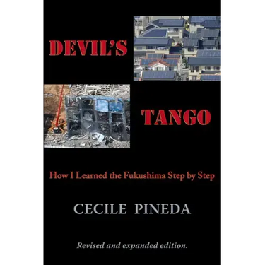 Devil's Tango: How I Learned the Fukushima Step by Step