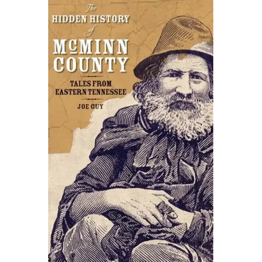 The Hidden History of McMinn County: Tales from Eastern Tennessee