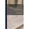 A Popular Dictionary of Buddhism