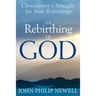 The Rebirthing of God: Christianity's Struggle for New Beginnings
