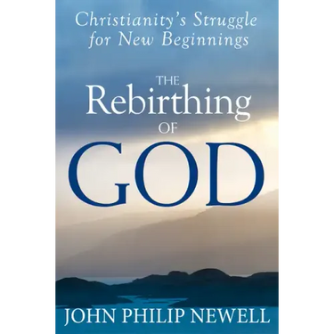 The Rebirthing of God: Christianity's Struggle for New Beginnings
