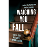 Watching You Fall