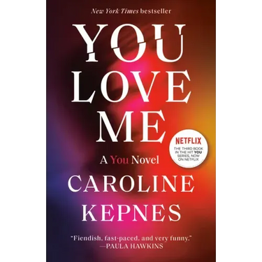 You Love Me: A You Novel