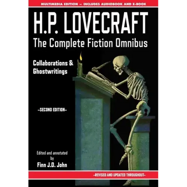 H.P. Lovecraft - The Complete Fiction Omnibus Collection - Second Edition: Collaborations and Ghostwritings