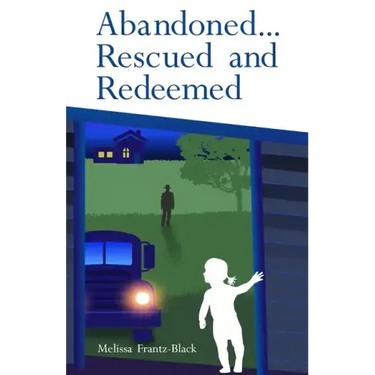 Abandoned... Rescued and Redeemed