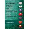 Chakras, Drugs and Evolution: A Map of Transformative States