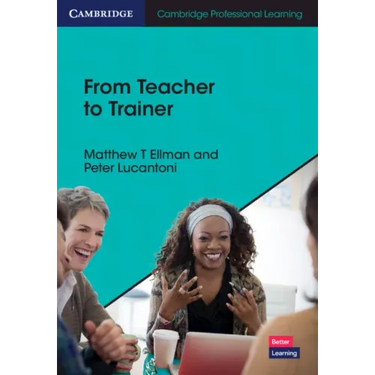 From Teacher to Trainer