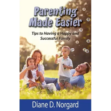 Parenting Made Easier: Tips to Having a Happy and Successful Family