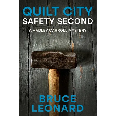Quilt City; Safety Second: A Hadley Carroll Mystery