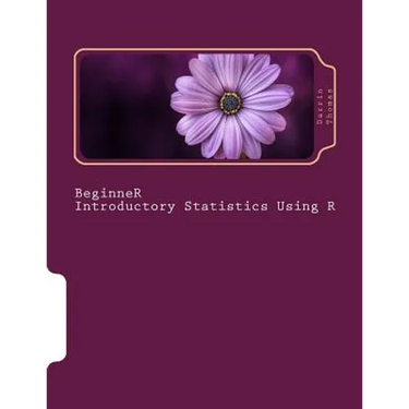 Beginner Introductory Statistics Using R