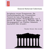 Scriptores rerum Prussicarum. Die Geschichtsquellen der Preussischen Vorzeit bis zum Untergange der Ordensherrschaft. Herausgegeben von T. Hirsch, M.