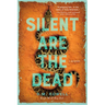 Silent Are the Dead
