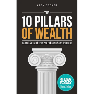 The 10 Pillars of Wealth: Mind-Sets of the World's Richest People