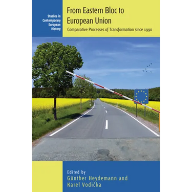 From Eastern Bloc to European Union: Comparative Processes of Transformation Since 1990