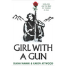 Girl with a Gun: Love, Loss and the Fight for Freedom in Iran
